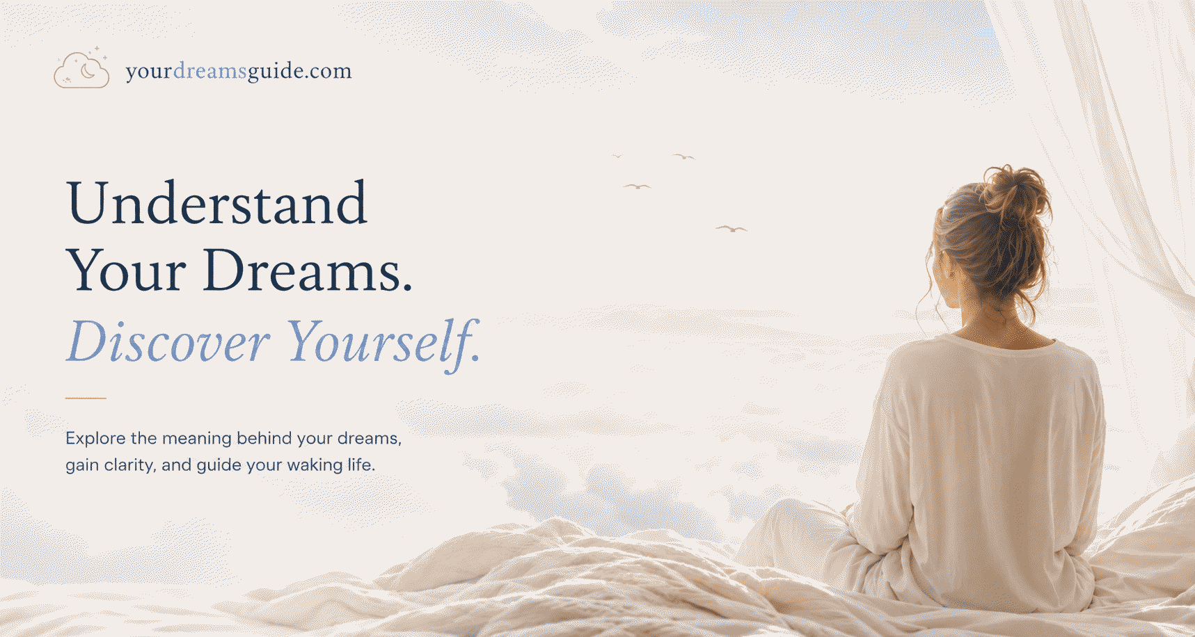 Your Dreams Guide - Understand Your Dreams, Discover Yourself. Explore the meaning behind your dreams, gain clarity, and guide your waking life.